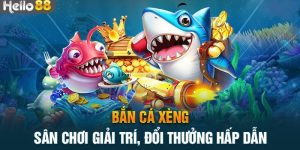 Đôi nét về game bắn cá xèng