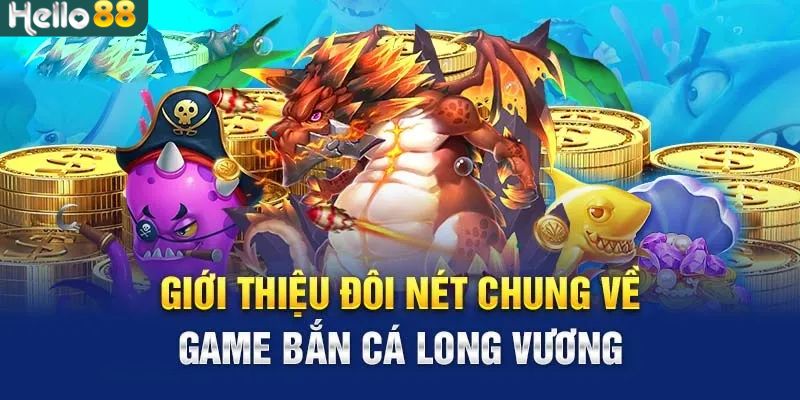 Game bắn cá Long Vương