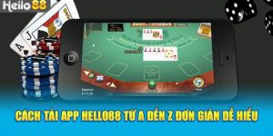 Hướng dẫn về các bước tải app Hello88 đơn giản, hiệu quả nhất